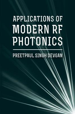 Applications for Modern RF Photonics - Devgan, Preetpaul Singh