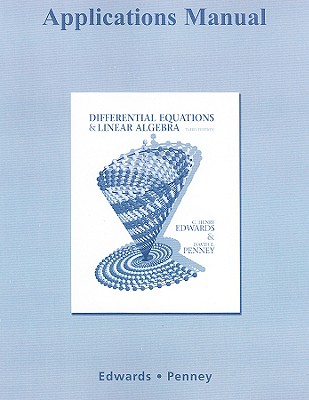 Applications Manual for Differential Equations and Linear Algebra - Edwards, Henry, and Penney, David E.