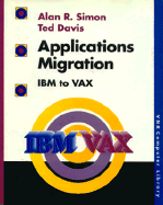 Applications Migration: IBM to VAX - Simon, Alan R