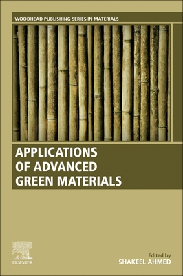 Applications of Advanced Green Materials - Ahmed, Shakeel (Editor)