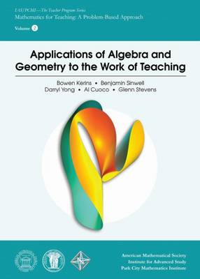 Applications of Algebra and Geometry to the Work of Teaching - Kerins, Bowen, and Sinwell, Benjamin, and Yong, Darryl