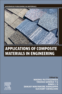 Applications of Composite Materials in Engineering - Puttegowda, Madhu (Editor), and Gowda T G, Yashas (Editor), and J S, Binoj (Editor)