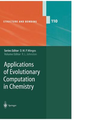 Applications of Evolutionary Computation in Chemistry - Johnston, Roy L (Editor), and Cartwright, H M (Contributions by), and Gillet, V J (Contributions by)