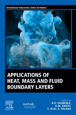 Applications of Heat, Mass and Fluid Boundary Layers - Fagbenle, R.  O. (Editor), and Amoo, O. M. (Editor), and Aliu, S. (Editor)