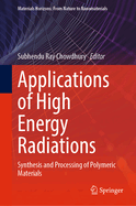 Applications of High Energy Radiations: Synthesis and Processing of Polymeric Materials