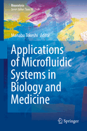 Applications of Microfluidic Systems in Biology and Medicine