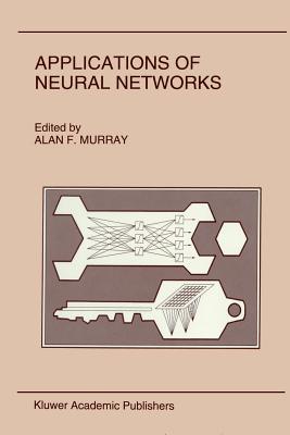 Applications of Neural Networks - Murray, Alan (Editor)