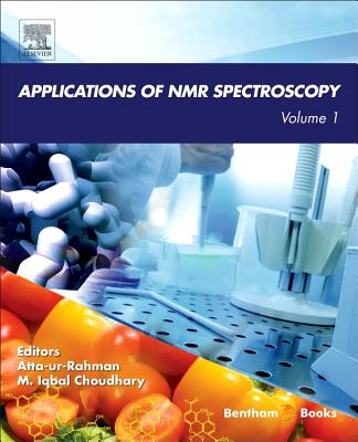 Applications of NMR Spectroscopy: Volume 1 - Rahman, Atta-Ur (Editor), and Choudhary, M Iqbal (Editor)