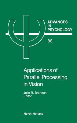 Applications of Parallel Processing in Vision - Brannan, J.R. (Editor)