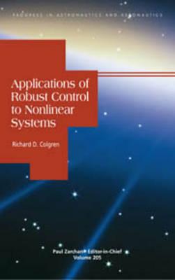 Applications of Robust Control to Nonlinear Systems - Colgren, Richard D, and R Colgren, University Of Kansas