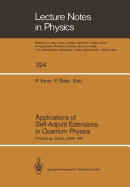 Applications of Self-Adjoint Extensions in Quantum Physics: Proceedings of a Conference Held at the Laboratory of Theoretical Physics, JINR, Dubna, USSR, September 29-October 1, 1987 - Exner, Pavel (Editor), and Seba, Petr (Editor)