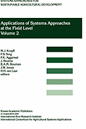 Applications of Systems Approaches at the Farm and Regional Levels: Proceedings of the Second International Symposium on Systems Approaches for Agricultural Development, Held at Irri, Los Banos, Philippines, 6-8 December 1995