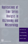Applications of Time Series Analysis in Astronomy and Meterology - Rao, T Subba, and Priestly, M B, and Lessi, O