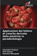 Applicazioni del fattore di crescita derivato dalle piastrine in parodontologia