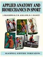 Applied Anatomy & Biomechanics in Sport - Bloomfield, John, and Ackland, T R, and Elliot, B C