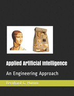 Applied Artificial Intelligence: An Engineering Approach