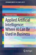 Applied Artificial Intelligence: Where AI Can Be Used in Business