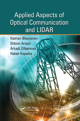 Applied Aspects of Optical Communication and LIDAR - Blaunstein, Nathan, and Arnon, Shlomi, and Kopeika, Natan