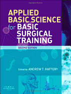 Applied Basic Science for Basic Surgical Training International Edition - Raftery Bsc Md Frcs(Eng) Frcs(Ed), Andrew T.