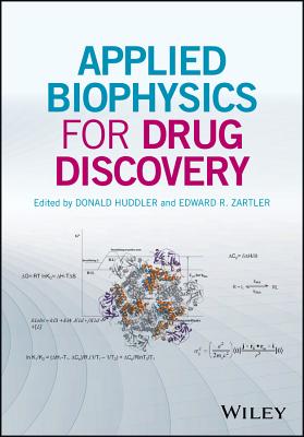 Applied Biophysics for Drug Discovery - Huddler, Donald (Editor), and Zartler, Edward R. (Editor)