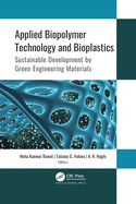 Applied Biopolymer Technology and Bioplastics: Sustainable Development by Green Engineering Materials