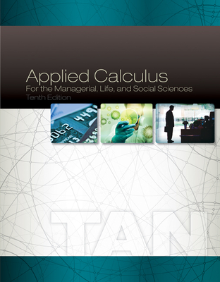 Applied Calculus for the Managerial, Life, and Social Sciences - Tan, Soo