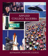 Applied College Algebra - Clegg, Daniel K, and Aufmann, Richard N, and Nation, Richard D