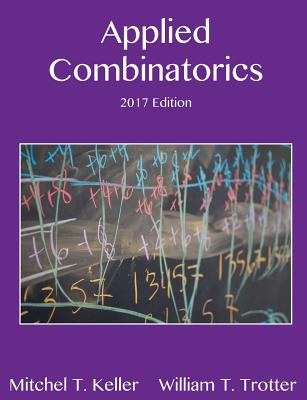 Applied Combinatorics - Trotter, William T, Professor, and Keller, Mitchel T