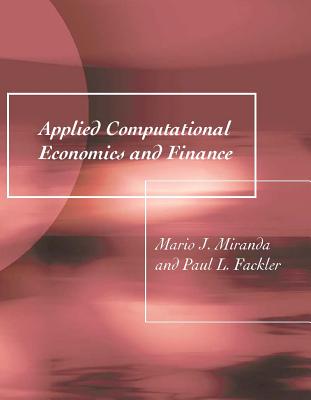 Applied Computational Economics and Finance - Miranda, Mario J, and Fackler, Paul L