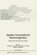 Applied Computational Electromagnetics: State of the Art and Future Trends