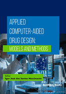 Applied Computer-Aided Drug Design: Models and Methods