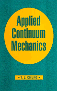 Applied Continuum Mechanics - Chung, T J