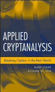 Applied Cryptanalysis: Breaking Ciphers in the Real World