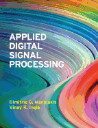Applied Digital Signal Processing: Theory and Practice