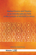Applied Drama and Theatre as an Interdisciplinary Field in the Context of HIV/AIDS in Africa