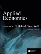 Applied Economics. Edited by Alan Griffiths & Stuart Wall