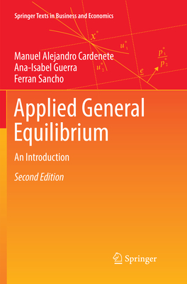 Applied General Equilibrium: An Introduction - Cardenete, Manuel Alejandro, and Guerra, Ana-Isabel, and Sancho, Ferran