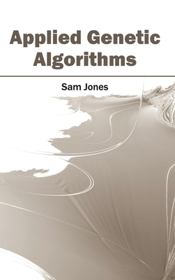 Applied Genetic Algorithms - Jones, Sam (Editor)