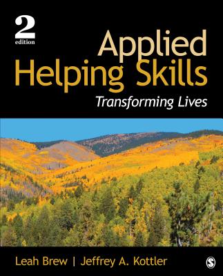 Applied Helping Skills: Transforming Lives - Brew, Leah M, and Kottler, Jeffrey a