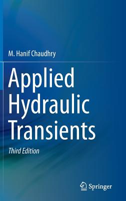 Applied Hydraulic Transients - Chaudhry, M Hanif
