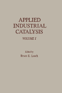 Applied Industrial Catalysis - Leach, Bruce E