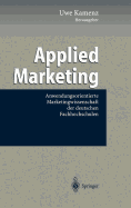 Applied Marketing: Anwendungsorientierte Marketingwissenschaft Der Deutschen Fachhochschulen