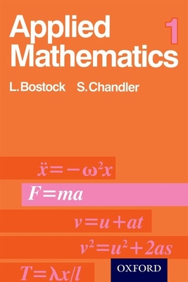 Applied Mathematics 1 - Bostock, L, and Chandler, F S