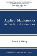 Applied Mathematics: An Intellectual Orientation