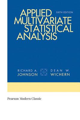 Applied Multivariate Statistical Analysis (Classic Version) - Johnson, Richard, and Wichern, Dean