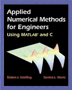 Applied Numerical Methods for Engineers Using MATLAB and C - Schilling, Robert J, and Harris, Sandra L