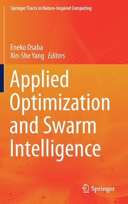 Applied Optimization and Swarm Intelligence - Osaba, Eneko (Editor), and Yang, Xin-She (Editor)