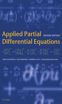 Applied Partial Differential Equations - Ockendon, John, and Howison, Sam, and Lacey, Andrew