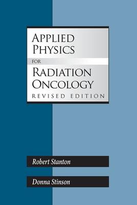 Applied Physics for Radiation Oncology - Stanton, Robert
