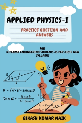 Applied Physics- I: Practice Questions and Answers - Bikash Kumar Naik